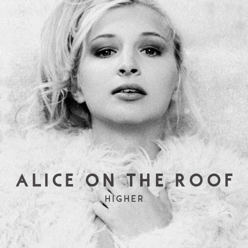 Alice On The Roof - Higher (CD)