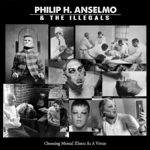 Philip H. Anselmo &amp; The Illegals - Choosing mental illness as a virtue (CD)
