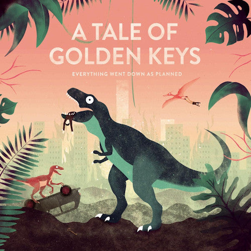 A Tale Of Golden Keys - Everything went down as planned (LP)