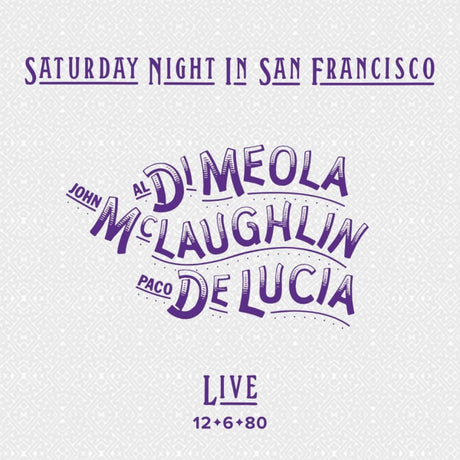 Al Di Meola / John McLaughlin / Paco De Lucia - Saturday night in san francisco: live 12-6-80 (CD)