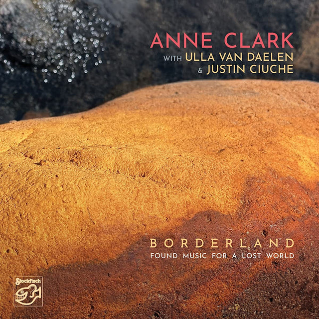 Anne Clark With Ulla Van Daelen & Justin Ciuche - Borderland: Found Music For A Lost World (Super Audio CD)