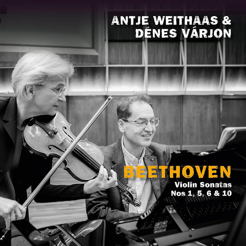 Antje Weithaas & Denes Varjon - Beethoven: violin sonatas nos 1, 5, 6 & 10 (CD)