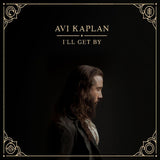 Avi Kaplan - I'll Get By (LP)