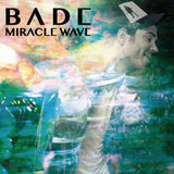 Bade - Miracle wave (LP)