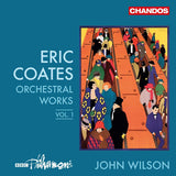 Bbc Philharmonic Orchestra/john Wilson - Coates orchestral works 1 (CD)