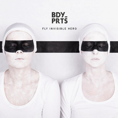 Bdy_prts - Fly invisible hero (LP)