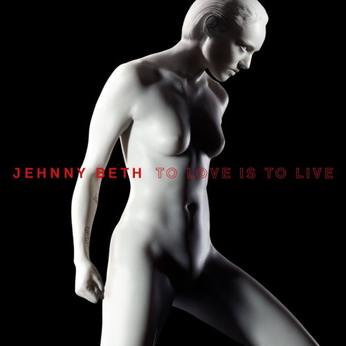 Jehnny Beth - To love is to live (LP)