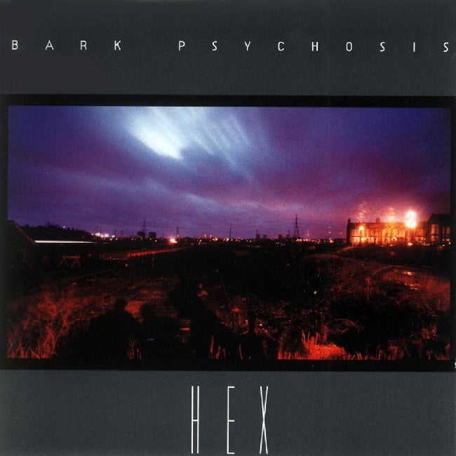 Bark Psychosis - Hex (LP)