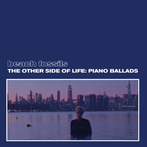 Beach Fossils - The other side of life: piano ballads (CD)