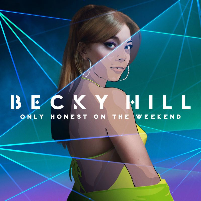 Becky Hill - Only honest at the weekend (LP) - Velvet Music