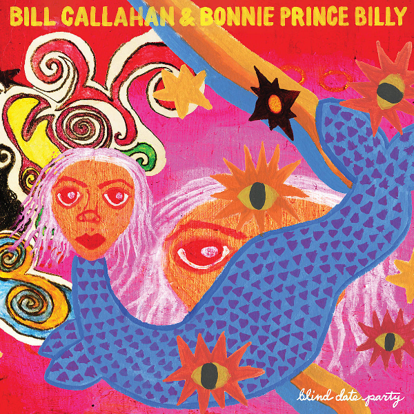 Bill Callahan & Bonnie Prince Billy - Blind date party (LP) - Velvet Music