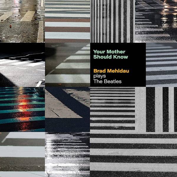 Brad Mehldau - Your mother should know: brad mehldau plays the beatles (CD)