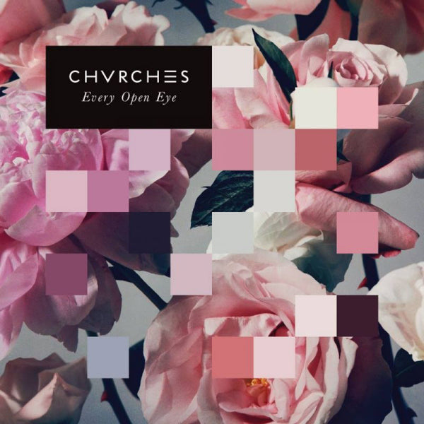 CHVRCHES - Every open eye (LP)