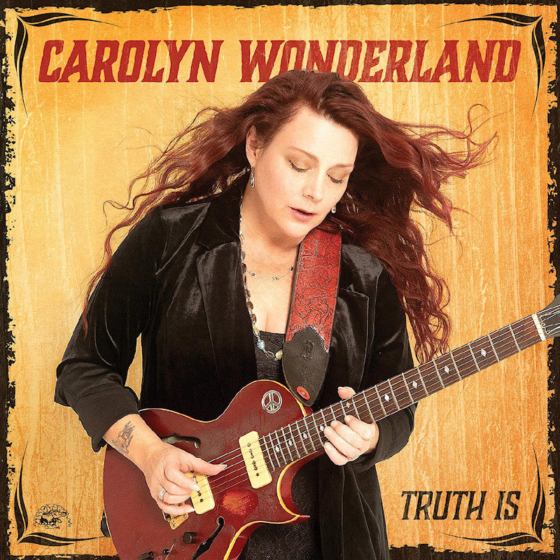 Carolyn Wonderland - Truth is (LP)