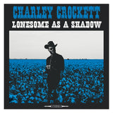 Charley Crockett - Lonesome as a shadow (CD)