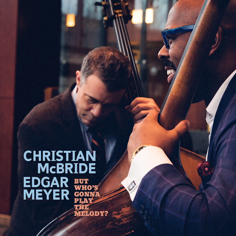 Christian McBride, Edgar Meyer - But Who's Gonna Play The Melody? (LP)
