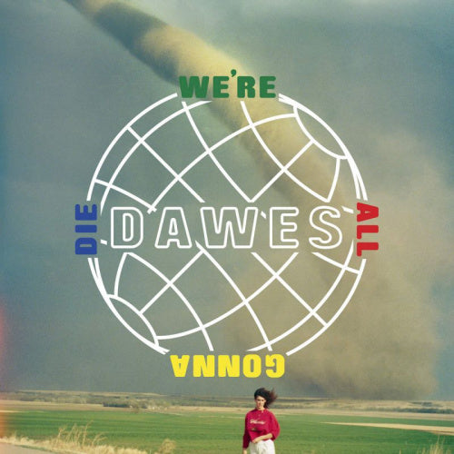 Dawes - Were all gonna die (LP)