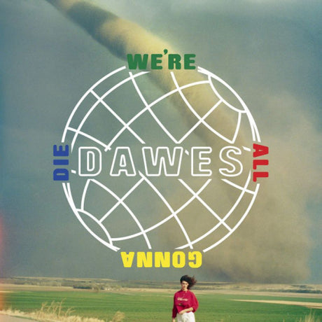 Dawes - Were all gonna die (LP)