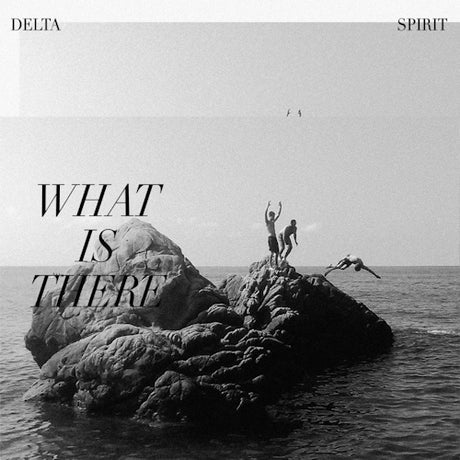 Delta Spirit - What is there (CD)