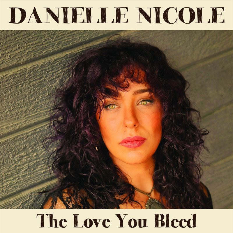 Danielle Nicole - The love you bleed (LP) - Velvet Music