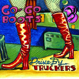 Drive-By Truckers - Go-go boots -hq- (LP)