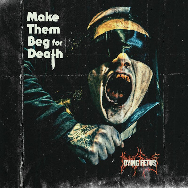 Dying Fetus - Make them beg for death (CD)