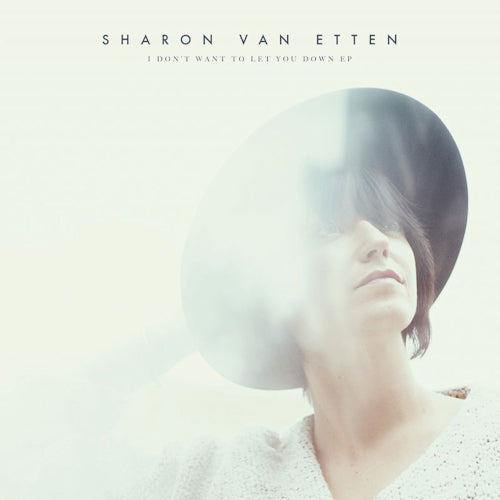 Sharon Van Etten - I don't want to let you down (12-inch maxi single)