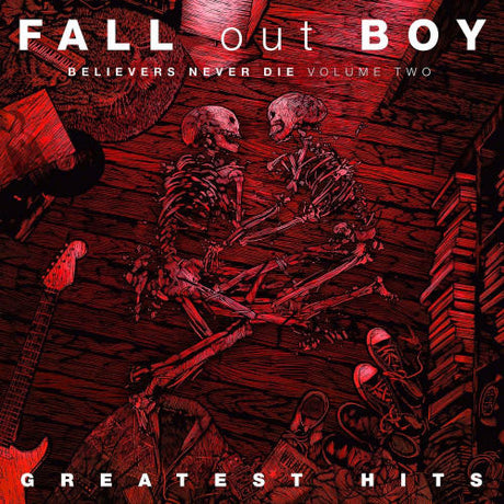 Fall Out Boy - Believers never die volume two: greatest hits (LP)