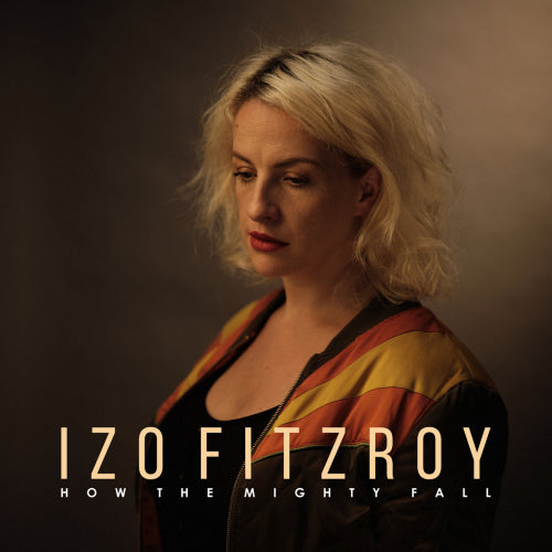 Izo FitzRoy - How the mighty fall (LP)