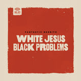 Fantastic Negrito - White jesus black problems (CD)