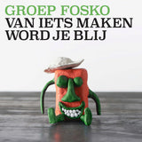 Groep Fosko - Van iets maken word je blij (LP)