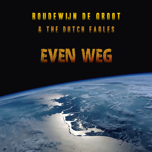 Boudewijn De Groot & The Dutch Eagles - Even weg (CD)