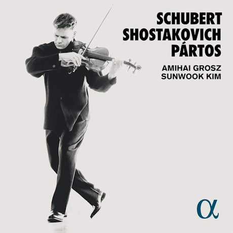 Amihai Grosz /sunwook Kim - Schubert, shostakovich &amp; partos (CD)