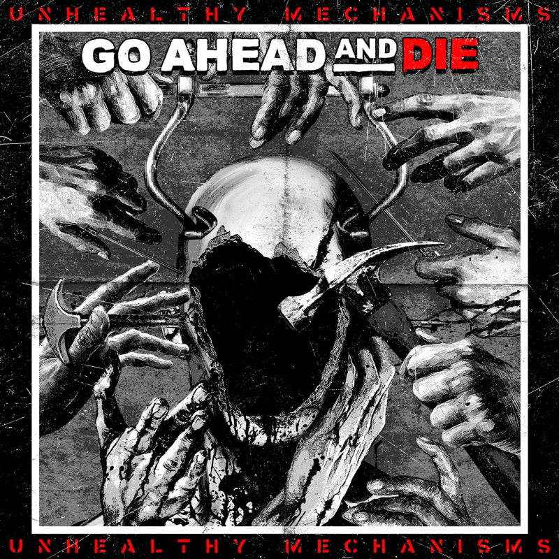 Go Ahead And Die - Unhealthy mechanisms (CD)
