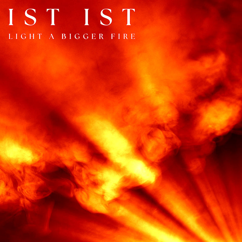 IST IST - Light a big fire -clear vinyl- (LP)