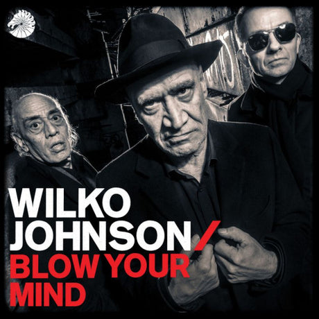 Wilko Johnson - Blow your mind (LP)