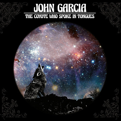 John Garcia - Coyote who spoke in tongues (CD)