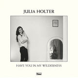 Julia Holter - Have you in my wilderness (LP)