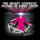 Jimmy Urine - The Secret Cinematic Sounds Of Jimmy Urine (LP)