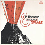 Jr. Thomas &amp; The Volcanos - Beware (LP)