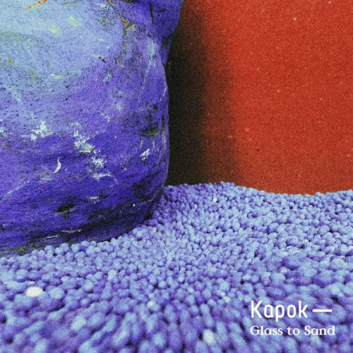 Kapok - Glass to sand (CD)