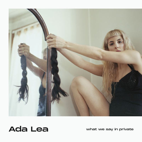 Ada Lea - What we say in private (LP)