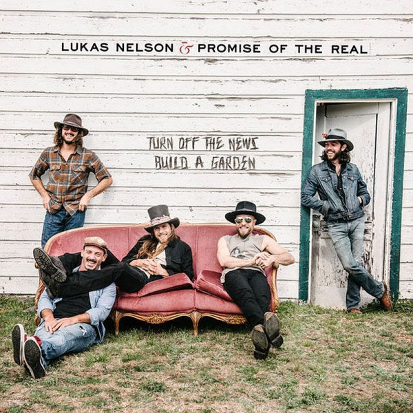 Lukas Nelson &amp; The Promise Of The - Turn off the news (build a garden) (CD)