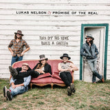 Lukas Nelson &amp; The Promise Of The - Turn off the news (build a garden) (CD)