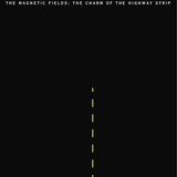 Magnetic Fields - Charm of the highway strip (LP)