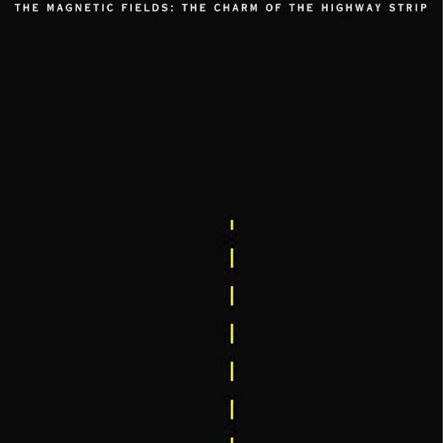 Magnetic Fields - Charm of the highway strip (LP)