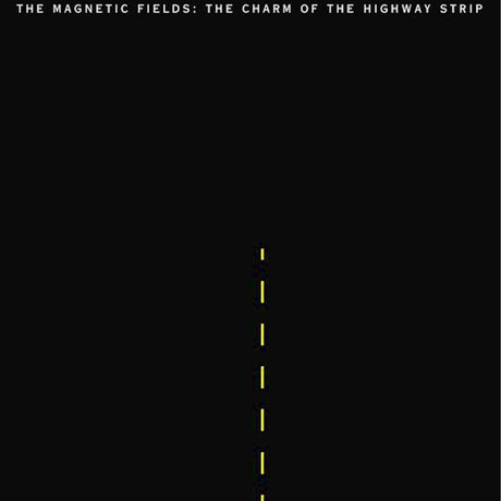 Magnetic Fields - Charm of the highway strip (LP)