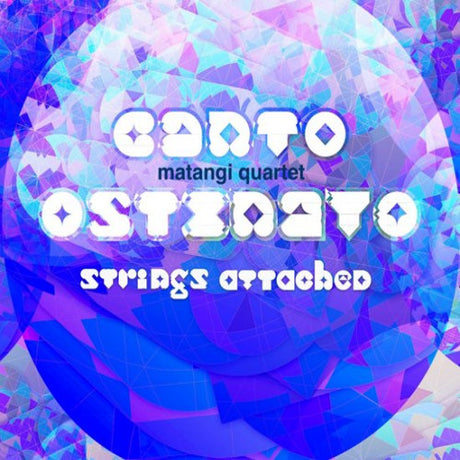 Matangi Quartet - Canto ostinato/strings attached (CD)