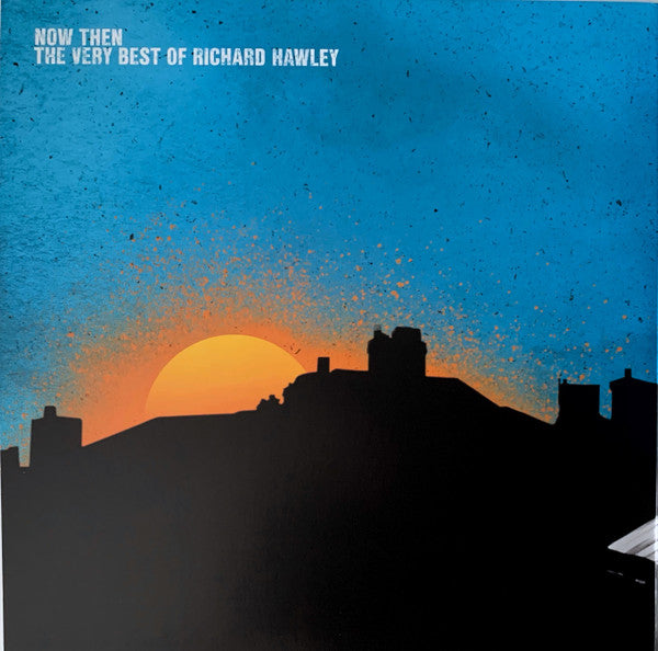 Richard Hawley - Now then: the very best of richard hawley (LP)