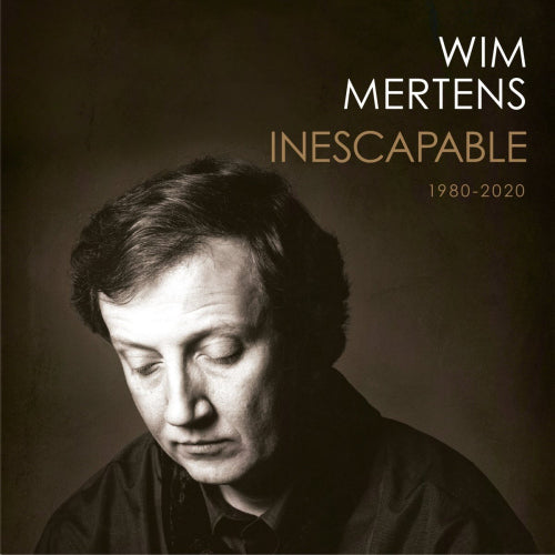 Wim Mertens - Inescapable 1980-2020 (CD)